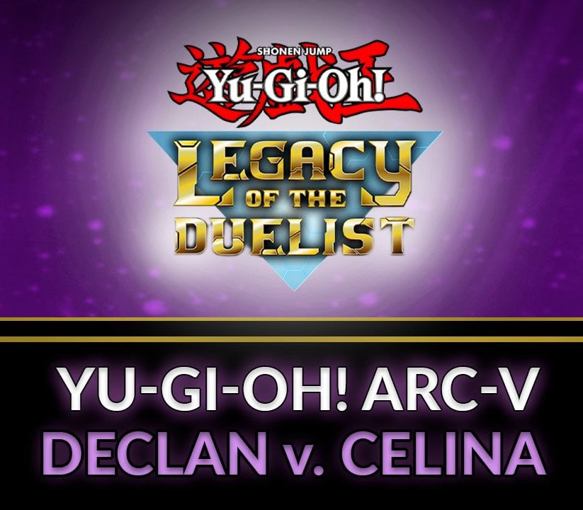 Yu-Gi-Oh! Legacy of the Duelist - ARC-V: Declan vs Celina