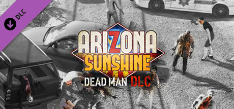 Arizona Sunshine Dead Man DLC Steam Key