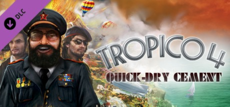 Tropico 4: Quick-dry Cement DLC CD Key For Steam - 