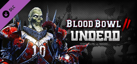 Blood Bowl 2 - Undead Steam Key