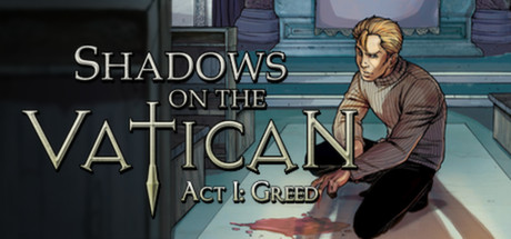Shadows on the Vatican Act I: Greed CD Key For Steam
