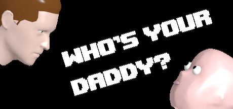 Who's Your Daddy CD Key For Steam