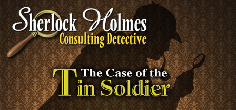 Sherlock Holmes Consulting Detective: The Case of the Tin Soldier CD Key For Steam - 