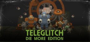 Teleglitch: Die More Edition Steam Key